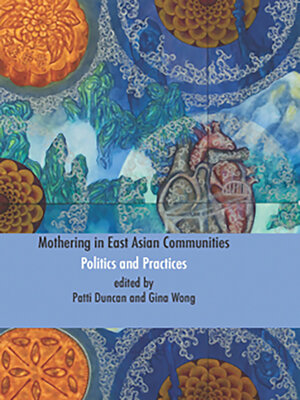 cover image of Mothering in East Asian Communities;Politics and Practices